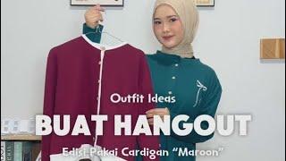 Outfit Ideas BUAT HANGOUT Edisi Pakai Cardigan Maroon  #outfitideas #hangout #cardigan