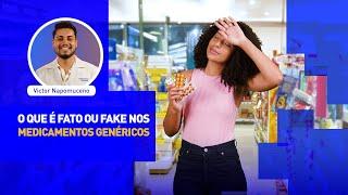 O que Fato e Fake nos medicamentos Genéricos?