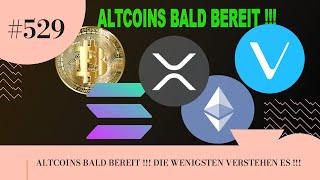 ALTCOINS BALD BEREIT !!! DIE WENIGSTEN VERSTEHEN ES !!!