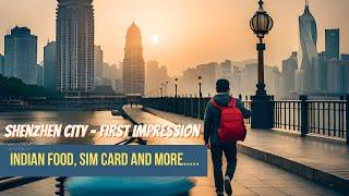 My First Impressions of China (ShenZhen) | indian food in shenzhen | sim card in china