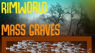 Making Mass Graves... Rimworld Mod Showcase