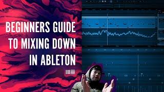 How to Mix down in ABLETON LIVE (Beginners Guide to Mixing Down)