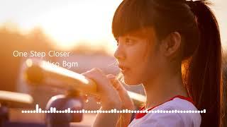 BGM One Step Closer