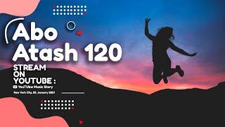 Abo Atash 120 Podcast | پادکست آب و آتش 120