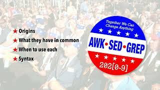 Awk, sed, grep: Together, we can change anything! – William Smith