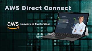 AWS Direct Connect - AWS Networking