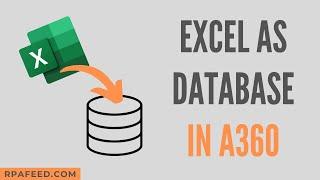 How to use excel as a database in A360? | Excel as Database in A360