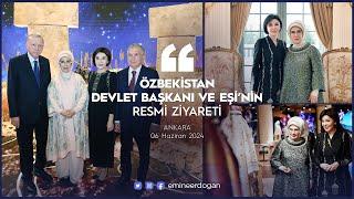 Özbekistan Devlet Başkanı ve Eşi'nin Resmi Ziyareti