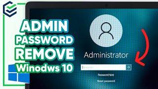 [FREE] How to Remove Administrator Password on Windows 10 Without Losing Data | 100% Works | 2 Ways