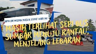 NPM masuk cepat di Payakumbuh, pulang dr medan,,,!!?? keberangkatan bus sumbar menuju rantau,,,!!!