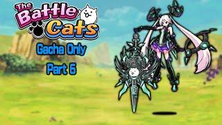 Can I Beat The Battle Cats with Only Gacha Units? - Part 6