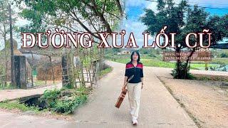 Đường xưa lối cũ - Sáng tác Hoàng Thi Thơ - Trang Nguyễn Guitar Cover