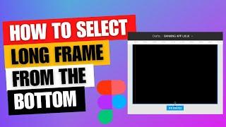 EASY FRAME SELECTION IN FIGMA