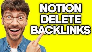 How To Delete Backlinks In Notion (2023)