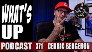 Cedric Bergeron  / ''AU PARLOIR'', CRIME et ADVERSITÉ / Whats Up Podcast 371