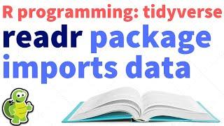 R Programming Tidyverse: readr package to import data (csv, tab-separated, fixed-width) (tidy-02)