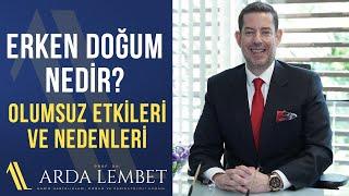 Erken Doğum Nedir? - Erken Doğum Neden Olur? | Prof. Dr. Arda Lembet