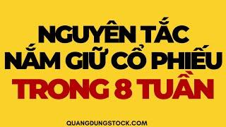 NGUYÊN TẮC NẮM GIỮ CỔ PHIẾU TRONG 8 TUẦN | ĐẦU TƯ CHỨNG KHOÁN