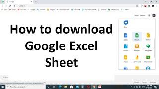 How to download Google Excel Sheets to your PC and Laptop | Google Excel Templates