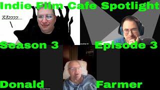 Indie Film Cafe Spotlight| Season 3| Episode 3| Donald Farmer (Shark Exorcist, Cannibal Hookers)