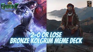 GWENT | Meditating To Clear The Mind | Legendary Meme 2 - 0 Win Or Nothing | Bronze Kolgrim Deck