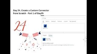 Day 24 of the 25 Days of flows | Create your first custom connector (part 1)