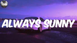 (Lyrics) Always Sunny - Bazanji |I know what I'm worth