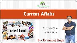 28 June 2023 Current affairs. Nirvaan Academy| Er. Anuraj Singh