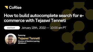 How to build autocomplete search for e-commerce with Tejaswi Tenneti