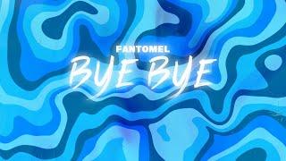 Fantomel - BYE BYE | Official Lyric Video