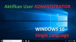 Aktifkan User Administrator pada Windows 10