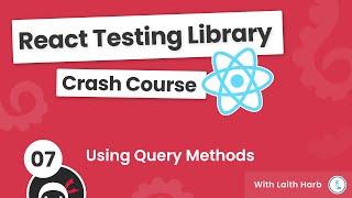 React Testing Library Tutorial #7 - Using Query Methods