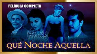 QUE NOCHE AQUELLA clásica de oro pelicula completa