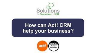 How can Act CRM help your business?