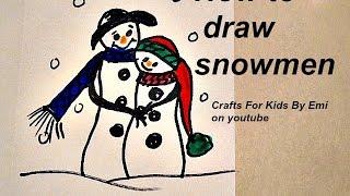 DRAWING - How to draw snowmen, Crafts For Kids By Emi on youtube