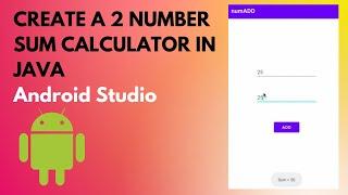 Create a 2 number sum calculator  in JAVA || Android Studio