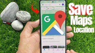 How To Save Locations On Google Maps