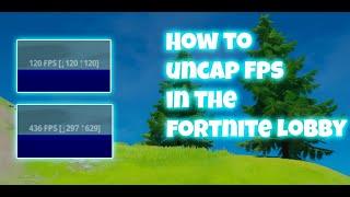How to uncap fps in the fortnite lobby