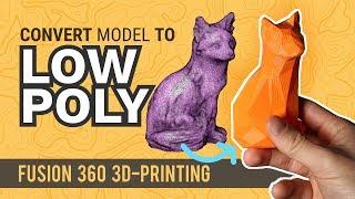 Creating LOW POLY Models in Fusion 360 for 3D Printing | Practical Prints #5