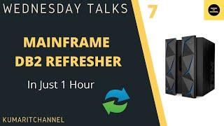 Mainframe Wednesday Talks#7 -  DB2 Refresher in Just one Hour