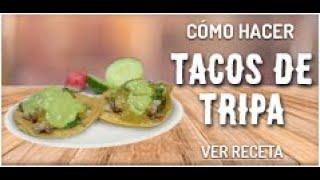 Tacos de Tripa receta de los Taqueros