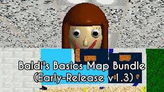 New Update! | Baldi's Basics Map Bundle (Early-Release v1.3) [Baldi's Basics Mod]