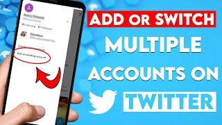 How to Add and Switch Twitter Accounts (2021)