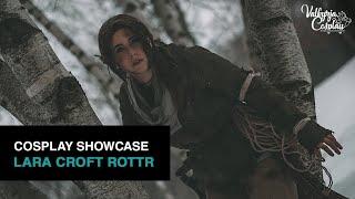 Cosplay Showcase - Lara Croft ROTTR