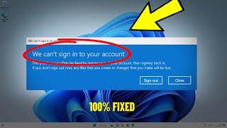 Fix We can't sign into your account in Windows 11 / 10 | How To Solve cant sign into your account 