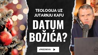 Kako je određen datum Božića? / Teologija uz jutarnju kafu