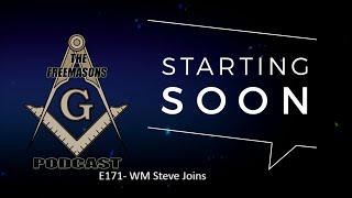 Episode 171- Worshipful Master Steve Saxton Joins The Podcast