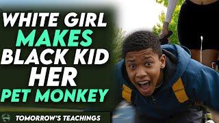 White Girl Makes Black Kid Her Pet Monkey, You Won’t BELIEVE IT!