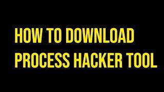 How to download process hacker tool