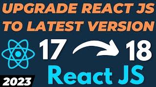How to update React JS to latest version | Upgrade react from 17 to 18 in existing project